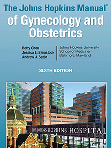 The Johns Hopkins Manual of Gynecology and Obstetrics