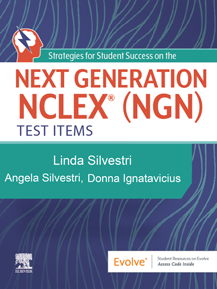 Strategies for Student Success on the Next Generation NCLEX ® (NGN) Test Items