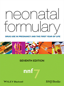 Neonatal Formulary: Drug Use in Pregnancy and the First Year of Life