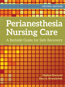 Perianesthesia Nursing Care: A Bedside Guide to Safe Recovery